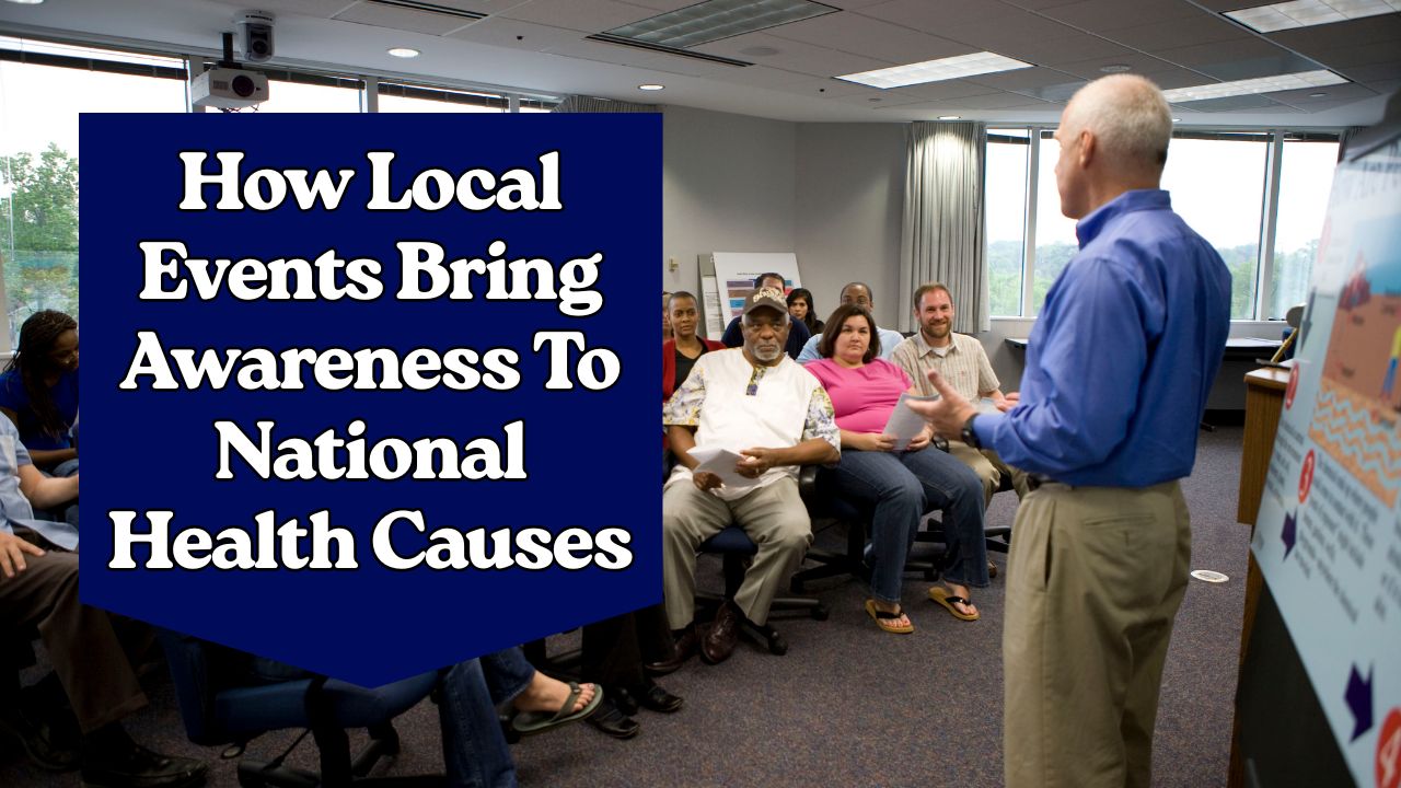 How Local Events Bring Awareness To National Health Causes